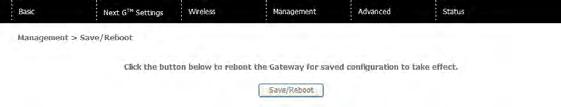 7.5 SAVE AND REBOOT This function saves the current configuration settings and reboots your gateway.