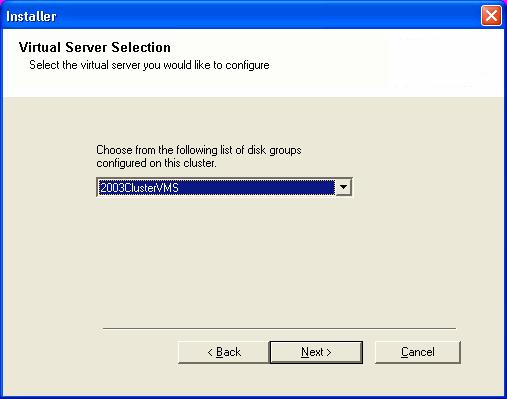 Page 22 of 103 30. Select Configure a Virtual Server. Click Next. 31. Select the disk group in which the cluster group resides. Click Next. 32.