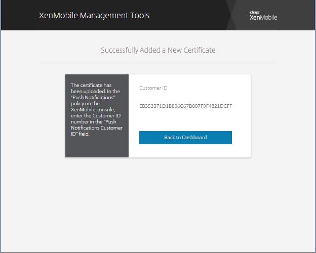 You can return to the Dashboard view to view details, obtain your customer ID, or delete certificates. 7.