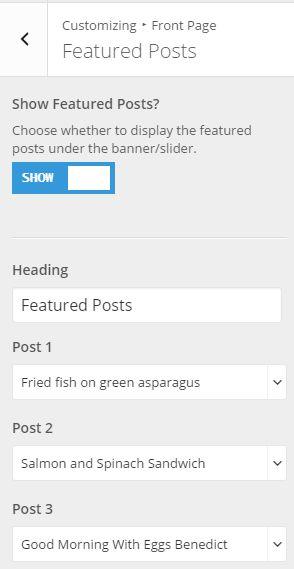 FRONT PAGE - FEATURED POSTS Appearance > Customize > Front Page > Featured Posts Select whether to show Featured Posts on the home page.