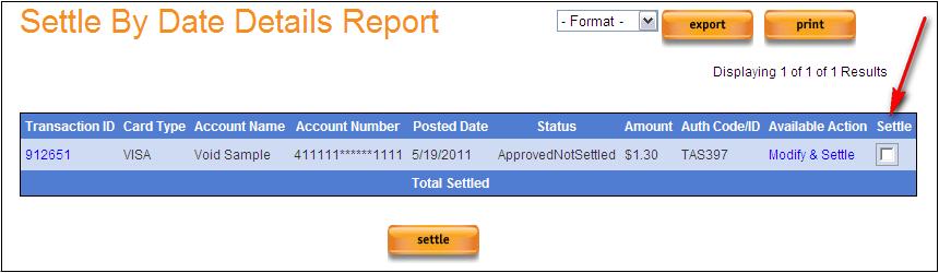 Settle by Date Once routed to the Settle by Date screen, user will be presented with a list of Dates which have Authorization Only transactions processed but not Settled.