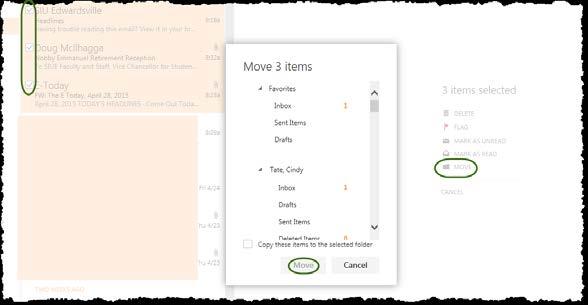 - Move multiple conversations: o Must be moving to the same destination folder o Check box for each conversation (hover over conversation) o Click Move from menu o Select destination folder o Click