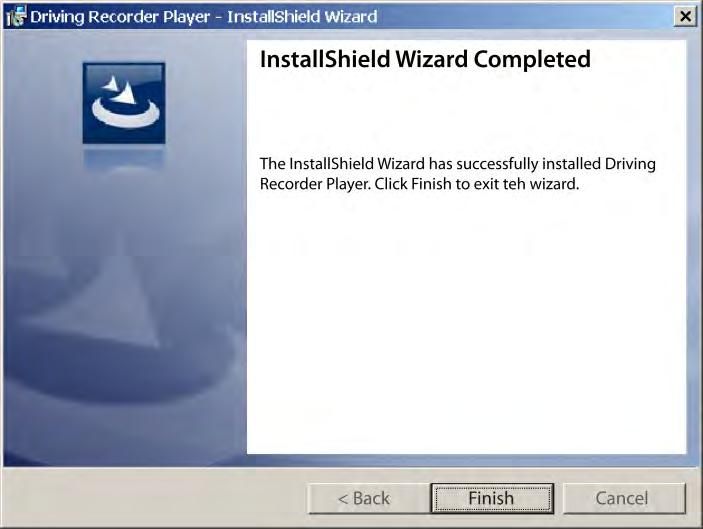 Installation now is complete, press 'Finish' to close the InstallShield Wizard window. The Driving Recorder Player icon will now be available on your desktop.