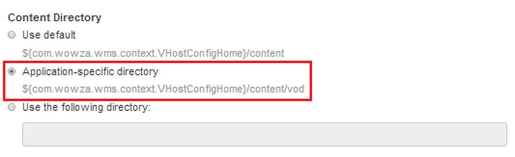Using this setting, content is streamed from the [install-dir]/content/[application] folder, where [application] is the application's name (vod).