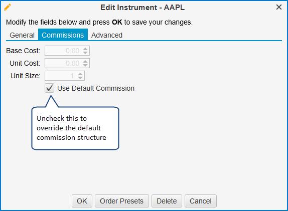 Instrument Commissions 4.4 Order Presets Order presets are convenient for defining default order attributes. Defaults can be defined generically by the type of instrument or specific to an instrument.
