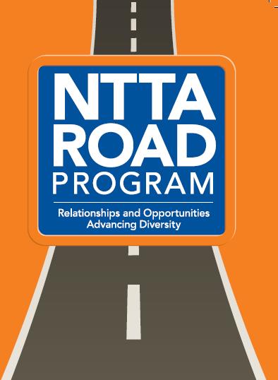 NTTA promotes and facilitates relationships through the ROAD Program Expand consultants scope and specialization of services and capabilities Develop the consultants bidding capabilities Broaden the