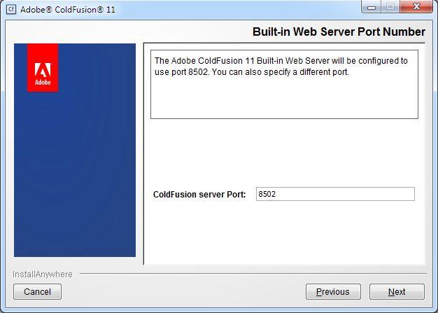 Important: If you have not shutdown the previous version of ColdFusion server, the built-in Web Server is configured to