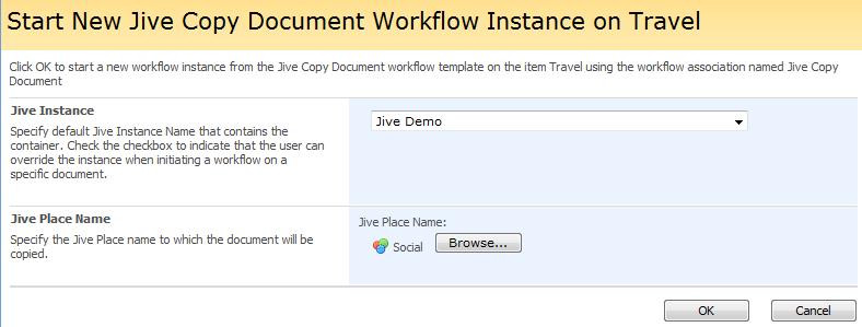 If set for user override, you can select new Jive Instance and Jive Place Name choices. 4. Click OK.