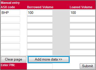 Option B: Manually enter the data i. Manually enter the Security Codes and Volumes for all Borrowed and Loaned stock in the Manual entry section. Use the tab key or the mouse to move between cells.
