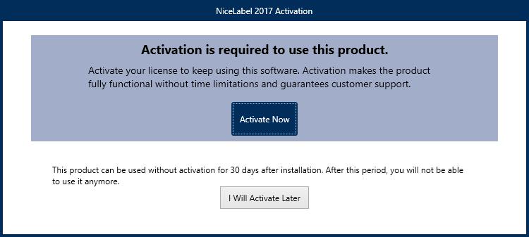 NOTE: Activation is required to work with the software without time limitations. It also enables NiceLabel company to provide you with customized support and help. 7.