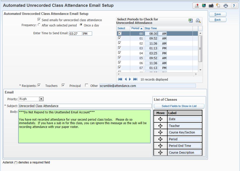 Automated E-Mail Unrecorded Class Attendance Set up by the attendance clerk on the campus Sent to Teacher who