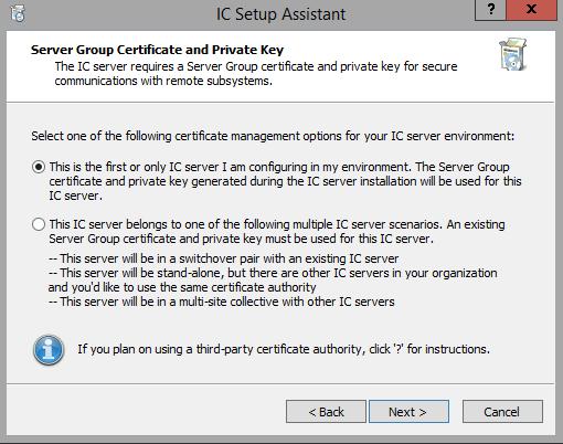 Chapter 12: IC Setup Assistant 199 Select the first option if this CIC server is the initial active server Note: If you plan to use a third party certificate authority, do not select this option.