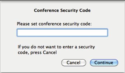 Participant Application for Mac User Guide Figure 18 Conference Security Code Window To set the security code: Type in the code and click.