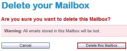 Scroll down to the Delete your Mailbox section and click on the Delete button. 2.