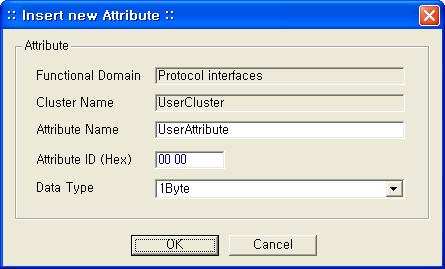 Click Insert User Attribute, and the window in Figure 14 is displayed. To define a new attribute, fill in the five fields and click OK : Functional Domain: The cluster type of ZigBee Cluster Library.