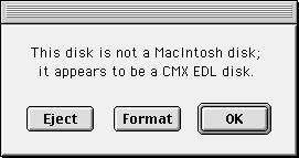 Saving an EDL (Macintosh) Saving an EDL to an RT-11 Disk To save an EDL to an RT-11 disk: 1. Insert a CMX or GVG disk into the disk drive. A message box opens. 2. Click OK. 3.