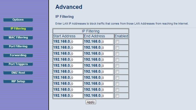 IP Filtering The IP Filtering page allows you to configure IP address filters in order to block specific network devices on your LAN from accessing the Internet.