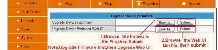 If you want to upgrade the camera, please upgrade Device Firmware first, then upgrade Web UI. Click Browse and choose correct bin file, then click Submit to do upgrading.
