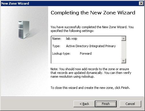Click Finish to close the New Zone Wizard 9. The new lab.voip forward lookup zone for the DNS voice domain is now available in the Forward Lookup Zones container.