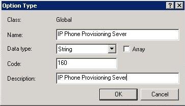 Enter information about the option type Name: Type a name for this record, related to IP phone provisioning. Data type: Specify the data type (in this example, String).
