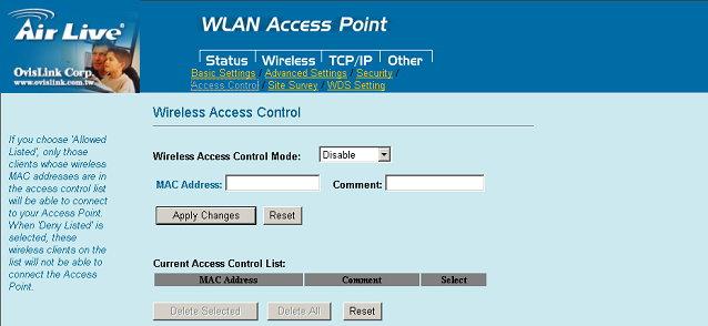 Access Control When Enable Wireless Access Control is checked, only those clients whose wireless MAC addresses listed in the access control list can access this Access Point.