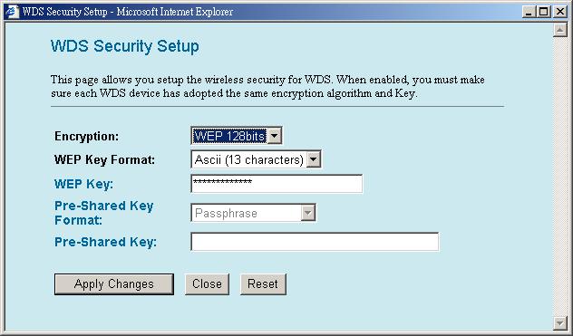 Add WDS AP Apply Changes Reset Set Security MAC Address: Enter the MAC Address for the Access Point to establish WDS Comment: You may enter up to 20 characters as a remark to the previous MAC Address.