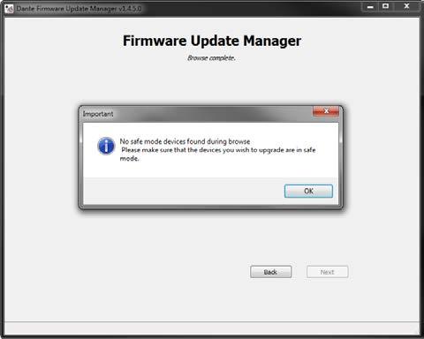 No safe mode devices found This popup indicates that Firmware Update Manager has not detected any devices in safe mode on the network.