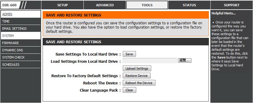 Save Settings to Local Hard Drive: Load Settings from Local Hard Drive: Restore to Factory Default Settings: System This section allows you to manage the router s coniguration settings, reboot the
