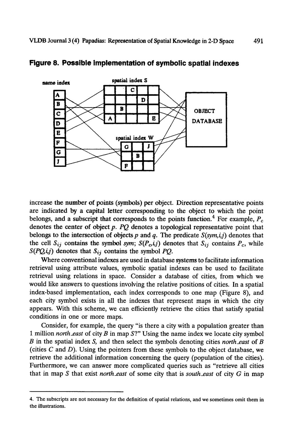 VLDB Journal 3 (4) Papadias: Representation of Spatial Knowledge in 2-D Space 491 Figure 8.