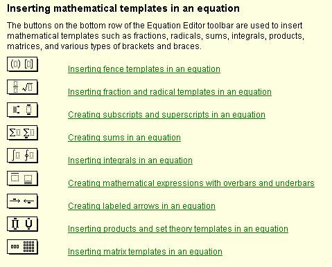 Inserting Mathematical Templates in an Equation Templates are symbols with one or more empty slots, such as a radical or a fraction.
