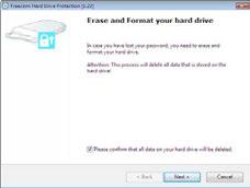 Freecom Hard Drive Protection Tool 2. Click on Lost your password? and confirm that you want to start the Erase and Format Hard Disk Wizard. 4 3.