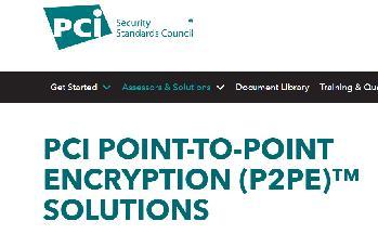 LISTED P2PE SOLUTION SAQ P2PE Uses a validated / listed Point-to-Point Encryption (P2PE) solution listed on the PCI Council s website Consider each Point Of Interaction (POI) device to be its own