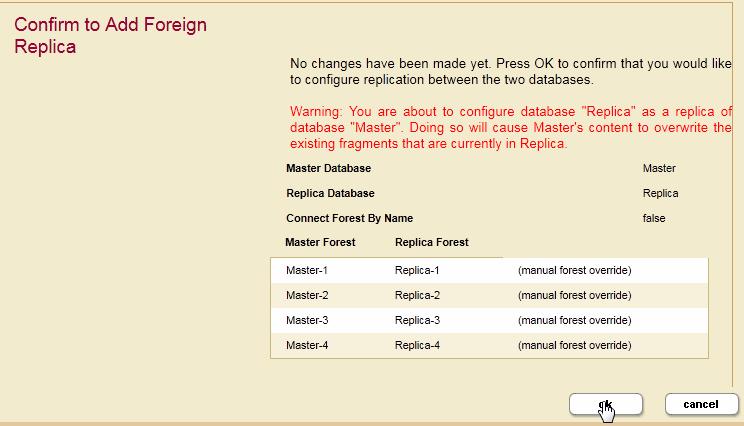 Configuring Database Replication 6. In the Confirm to Add Foreign Replica page, confirm the configuration and click OK. 3.