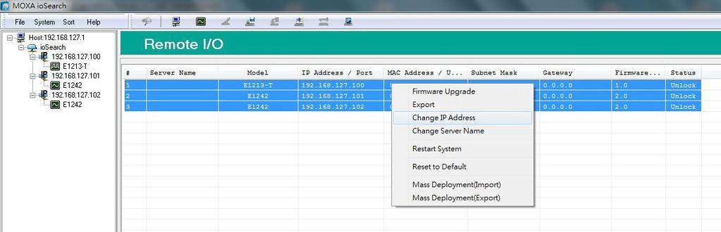 Using iosearch Change IP Address The Change IP Address function allows you to directly modify the IP address for one or multiple iologik E1200 series devices, and is especially useful for first time