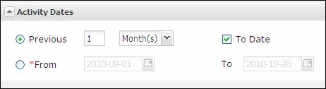 Selecting Dates To modify the Activity Dates 1. Click the Activity Dates drop down. 2. Select either the Previous or From/To option. 3.