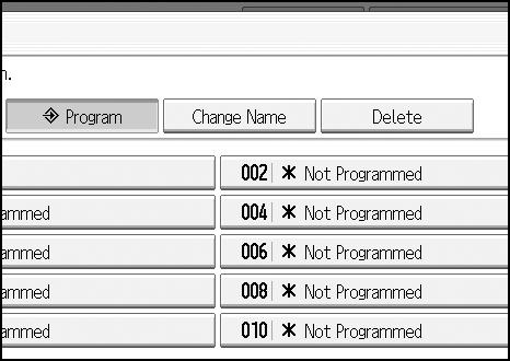 Various Scan Settings Deleting a Program To delete a registered program: A Press {Program}. B Press [Delete]. 6 C Press the number of the program you want to delete. D Press [Yes].