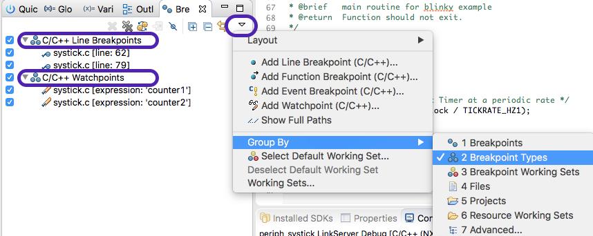 Note : To easily distinguish between Breakpoints and Watchpoints within the Breakpoint view, you can choose to group entries by Breakpoint type.