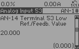 About Drive Programming 11. AN-14 Terminal 53 Low Ref./Feedb. Value. Set minimum speed reference on Terminal 53 at 20Hz.