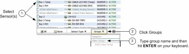 2. Click Groups. 3. In the <New Group> box, enter a name for the group and press Enter. The Group Name appears in the table for each sensor selected.
