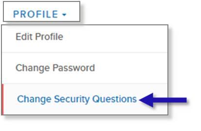 Page 32 CHANGE SECURITY QUESTIONS PROCESS OVERVIEW From Profile, select Change Security Questions.