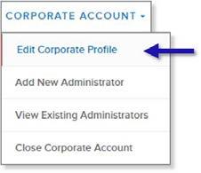 Page 34 5.0 CORPORATE ADMINISTRATOR ACCOUNT ADMINISTRATION Corporate administrators manage the profile of the corporate administrator account.