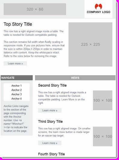 Responsive 1-Column with Callout: This template is geared towards smaller resolution email clients (600 px or lower).