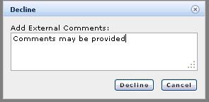 Figure 172: Decline Comments Window Step 57 7. Insert comments and click the Decline button. A message window appears (as shown in the following figure).