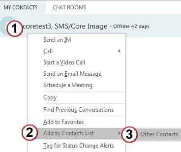 Add a Contact Once you find a person, you can add him/her to your MY CONTACTS list for quick access in the future. 1. Right-click the name in the search results. 2. Click Add to Contacts List. 3.