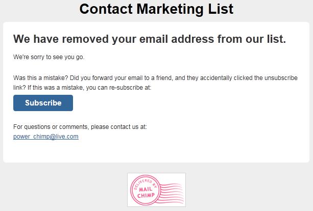 The person who has unsubscribed from MailChimp will also get an email from MailChimp that they are unsubscribed from the list.