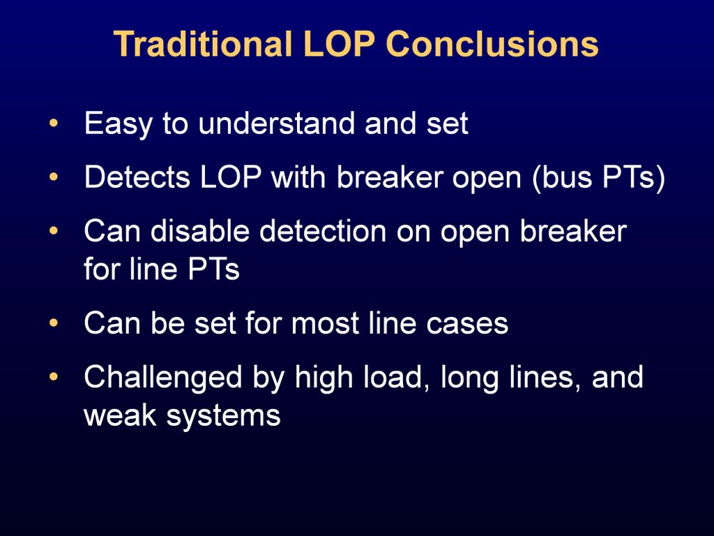 Ultimately, the speed of traditional LOP means fault detectors or load encroachment must be used to ensure security.