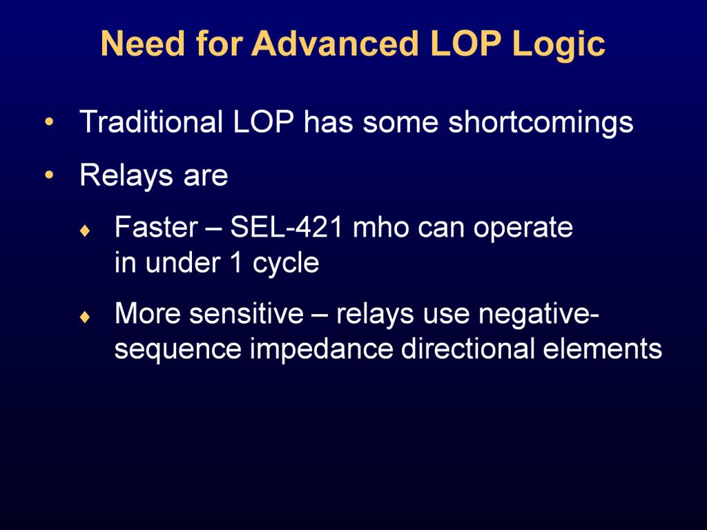 In addition to the challenges of traditional LOP, relay design is increasing the speed