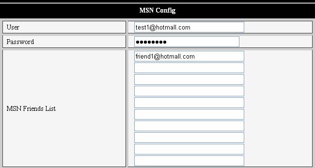 7.1.5 DDNS Setting Please refer to the content in 6.2. 7.1.6 MSN Setting Figure 17 User can apply for a MSN account, put the MSN account and password as shown in Figure 17. There is MSN Friends List.