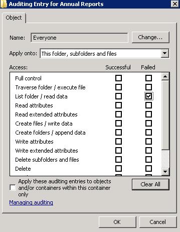 Auditing Entry Failed read attempts The Auditing Entry below shows Advanced Permissions for auditing failed read attempts only: Apply onto Select "This folder, subfolders and files".