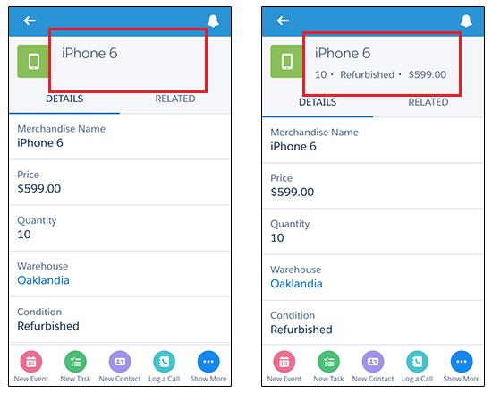 Chapter 4 Customize How Your Data Appears in the Salesforce App Working with Compact Layouts Page layouts aren t the only thing that you can use to customize how Salesforce data appears in a mobile